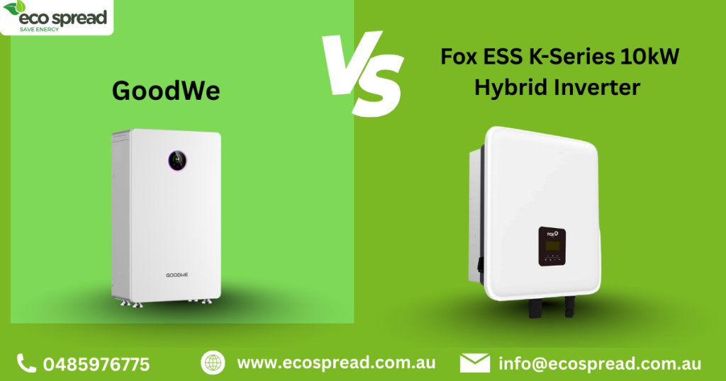 GoodWe vs Fox ESS K-Series 10kW Hybrid Inverter